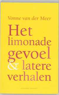 Het Limonadegevoel En Latere Verhalen