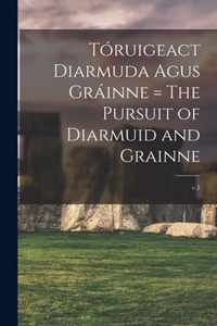 Toruigeact Diarmuda Agus Grainne = The Pursuit of Diarmuid and Grainne; v.1