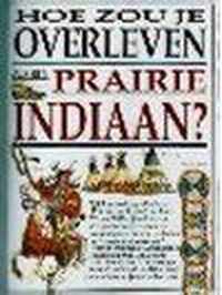 Hoe zou je overleven als een prairie-indiaan ?