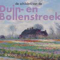 De schilders van Duin-en Bollenstreek - Bob Hardus, Werner van den Belt - Hardcover (9789462584266)