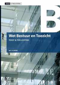 Tekst & Toelichting  -   Wet Bestuur en toezicht