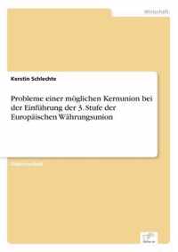 Probleme einer moeglichen Kernunion bei der Einfuhrung der 3. Stufe der Europaischen Wahrungsunion