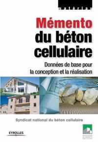 Mémento du béton cellulaire: Données de base pour la conception et la réalisation