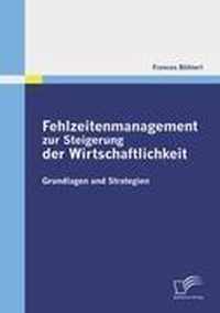 Fehlzeitenmanagement zur Steigerung der Wirtschaftlichkeit