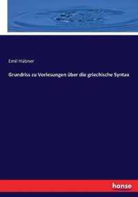 Grundriss zu Vorlesungen uber die griechische Syntax