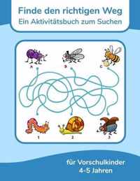 Finde den richtigen Weg - Ein Aktivitatsbuch zum Suchen fur Vorschulkinder 4-5 Jahren