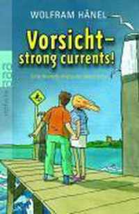 Vorsicht - strong currents!