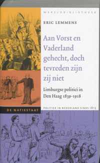 De Natiestaat - Aan Vorst en Vaderland gehecht, doch tevreden zijn zij niet