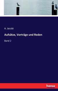 Aufsatze, Vortrage und Reden