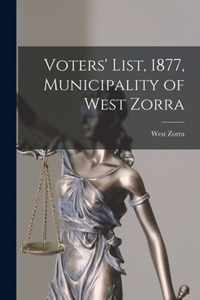 Voters' List, 1877, Municipality of West Zorra [microform]