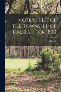 Voters' List of the Township of Raleigh for 1890 [microform]