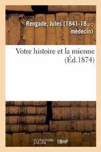 Votre Histoire Et La Mienne