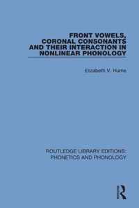 Front Vowels, Coronal Consonants and Their Interaction in Nonlinear Phonology