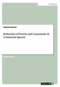 Reduction of Vowels and Consonants in Connected Speech