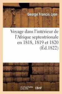 Voyage Dans l'Interieur de l'Afrique Septentrionale En 1818, 1819 Et 1820