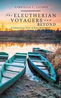 The Eleutherian Voyagers and Beyond