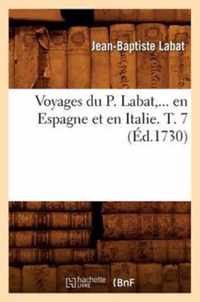 Voyages Du P. Labat, En Espagne Et En Italie. Tome 7 (Ed.1730)