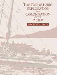 The Prehistoric Exploration and Colonisation of the Pacific