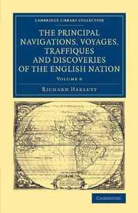 The Principal Navigations Voyages Traffiques and Discoveries of the English Nation