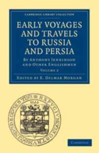 Early Voyages and Travels to Russia and Persia