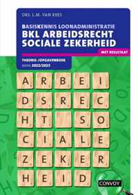 BKL Arbeidsrecht Sociale Zekerheid 2022-2023 Theorie-/opgavenboek