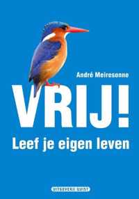 Vrij! Leef Je Eigen Leven