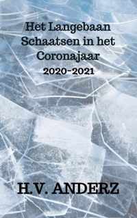 Het Langebaan Schaatsen in het Coronajaar - H.V. Anderz - Paperback (9789464353297)