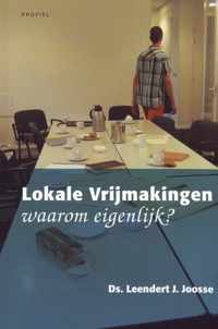 Lokale Vrijmakingen, waarom eigenlijk?