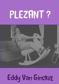 Plezant?