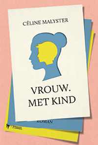 Vrouw. Met kind. - Céline Malyster - Paperback (9789463934046)