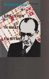 Mondriaan een leven in maat en ritme