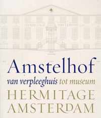 Amstelhof, van verpleeghuis tot museum