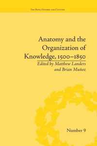 Anatomy and the Organization of Knowledge, 1500-1850