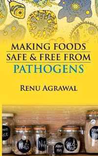 Making Foods Safe and Free From Pathogens