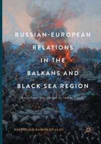 Russian-European Relations in the Balkans and Black Sea Region