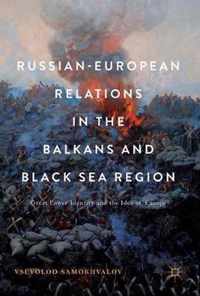 Russian-european Relations in the Balkans and Black Sea Region