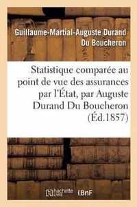 Statistique Comparee Au Point de Vue Des Assurances Par l'Etat