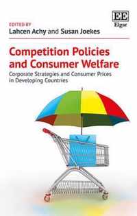 Competition Policies and Consumer Welfare