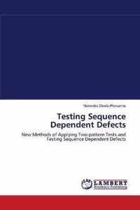 Testing Sequence Dependent Defects