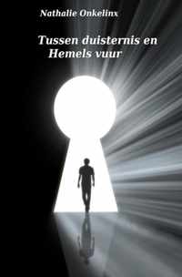 Tussen duisternis en Hemels vuur - Nathalie Onkelinx - Paperback (9789402121728)