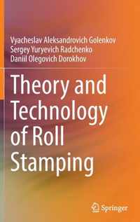 Theory and Technology of Roll Stamping