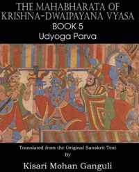 The Mahabharata of Krishna-Dwaipayana Vyasa Book 5 Udyoga Parva