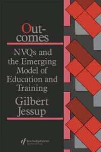 Outcomes: Nvqs and the Emerging Model of Education and Training