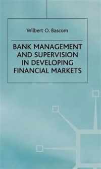 Bank Management and Supervision in Developing Financial Markets