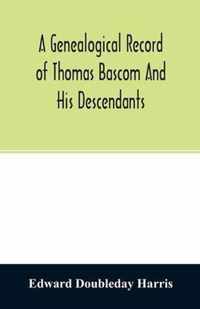 A genealogical record of Thomas Bascom and his descendants