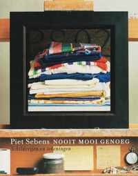 Piet Sebens - Nooit mooi genoeg