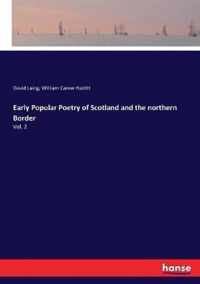 Early Popular Poetry of Scotland and the northern Border