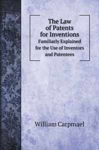 The Law of Patents for Inventions