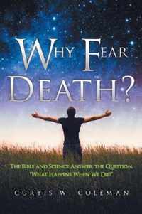 Why Fear Death?