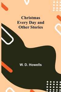 Christmas Every Day and Other Stories